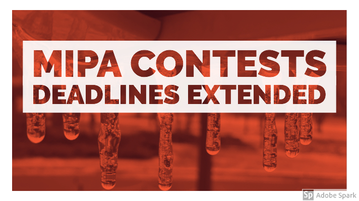 MIPA CONTESTS DEADLINES EXTENDED