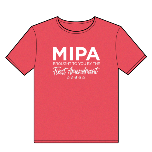 Red T-Shirt with text that says "MIPA Brought to you by the First Amendment"