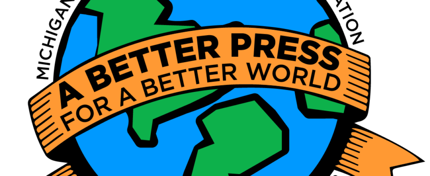 Drawing of the globe with a ribbon across it that says "A Better Press for a Better World," with Michigan Interscholastic Press Association Summer Journalism Workshop encircling the globe